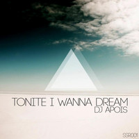 DJ Apois - Tonite I Wanna Dream