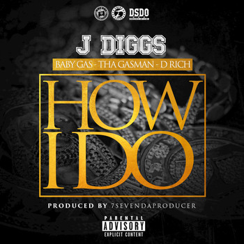 J Diggs - How I Do (feat. Baby Gas, Tha Gasman, D Rich) (Explicit)