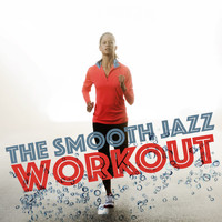 Smooth Jazz Workout Music - The Smooth Jazz Workout