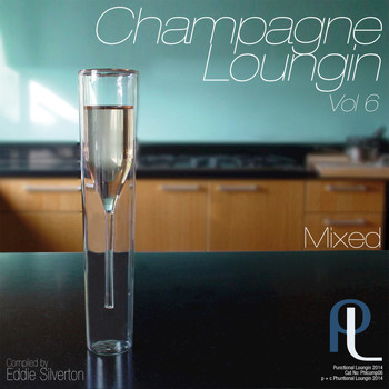 Eddie Silverton - Champagne Loungin, Vol. 6 Mixed