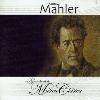 The Royal Philharmonic Orchestra - Gustav Mahler, Los Grandes de la Música Clásica