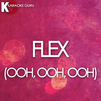 Karaoke Guru - Flex (Ooh, Ooh, Ooh) (Originally Performed by Rich Homie Quan) [Karaoke Version] - Single