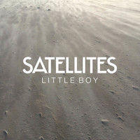 Satellites - Little Boy - Single