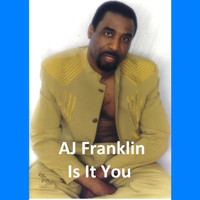 AJ Franklin - Is It You - Single