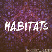 Habitats - Boogie Waltzer