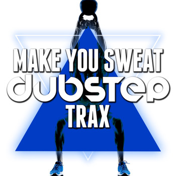 Various Artists - Make You Sweat: Dubstep Trax