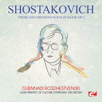 Dmitri Shostakovich - Shostakovich: Theme and Variations in B-Flat Major, Op. 3 (Digitally Remastered)