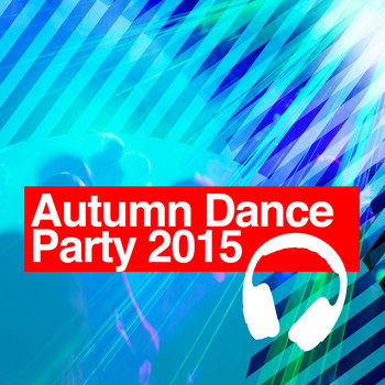 Dance Hits|Dance Hits 2015|Dance Party DJ - Autumn Dance Party 2015