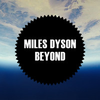 Miles Dyson - Beyond