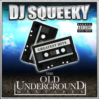 DJ Squeeky - Underground Mixtape: Greatest Hits (Explicit)
