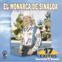 El Monarca De Sinaloa - El Monarca de Sinaloa 17 Exitos