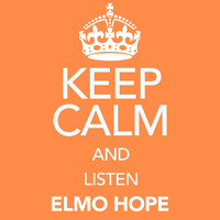 Elmo Hope - Keep Calm and Listen Elmo Hope