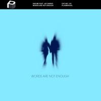 Ask Me - Words Are Not Enough