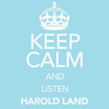 Harold Land - Keep Calm and Listen Harold Land
