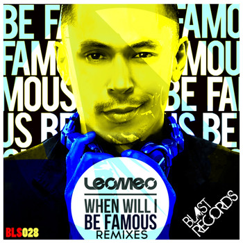 Leomeo - When Will I Be Famous Remixes