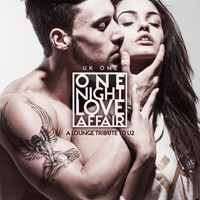 UK One - One Night Love Affair: A Lounge Tribute to U2