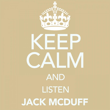 Jack McDuff - Keep Calm and Listen Jack Mcduff (Digitally Remastered)