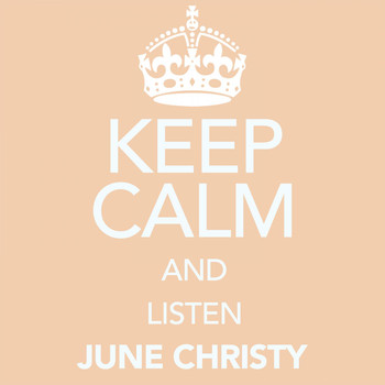 June Christy - Keep Calm and Listen June Christy (Digitally Remastered)