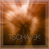 Tschavek - Playing With Fire feat Andreas Fermüller