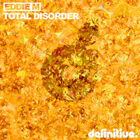 Eddie M - Total Disorder EP
