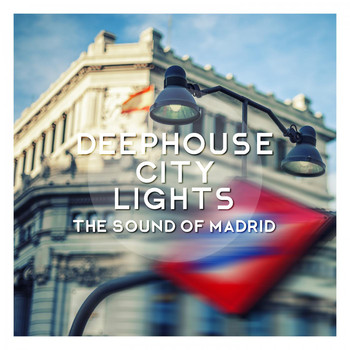 Various Artists - Deephouse City Lights - The Sound of Madrid