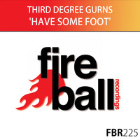 Third Degree Gurns - Have Some Foot