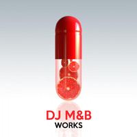 DJ M&B - DJ M&b Works