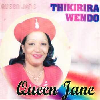 Queen Jane - Thikirira Wendo