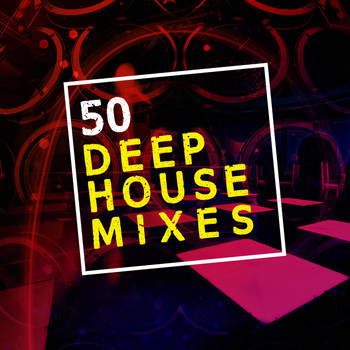 Various Artists - 50 Deep House Mixes