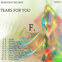 F. - Tears For You
