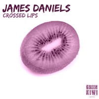 James Daniels - Crossed Lips