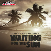 Toni G Feat Ivan Alcantara - Waiting For The Sun