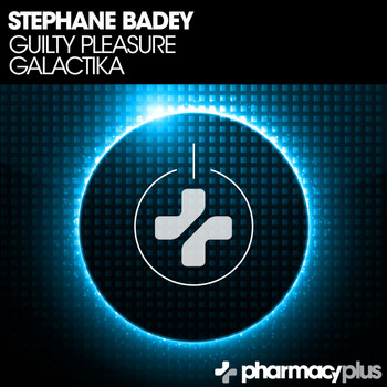 Stephane Badey - Guilty Pleasure / Galactika