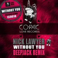 Nick Lawyer - Without You (DeepJack Remix)