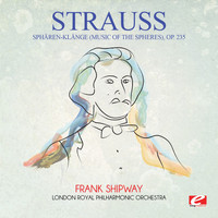 Josef Strauss - Strauss: Sphären-Klänge (Music of the Spheres), Op. 235 (Digitally Remastered)