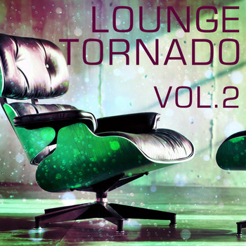 Various Artists - Lounge Tornado, Vol. 2
