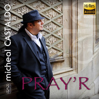 Micheal Castaldo - Pray'r (Remastered)