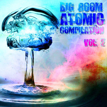 Various Artists - Big Room Atomic Compilation, Vol. 2