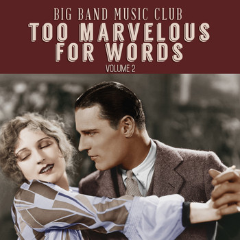 Various Artists - Big Band Music Club: Too Marvelous for Words, Vol. 2