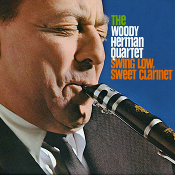 Woody Herman - Swing Low, Sweet Clarinet (Remastered)