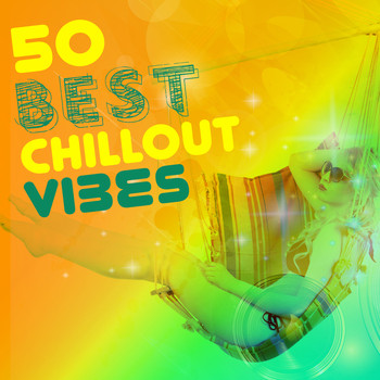 Various Artists - 50 Best Chill out Vibes