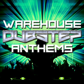 Various Artists - Warehouse Dubstep Anthems