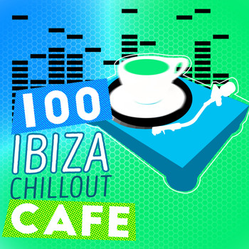 Various Artists - 100 Ibiza Chillout Cafe