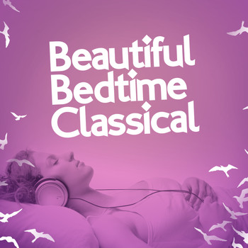 Various Artists - Beautiful Bedtime Classical