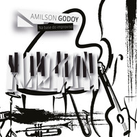 Amilson Godoy - Na Base do Improviso