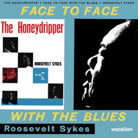 Roosevelt Sykes - The Honeydripper & Face to Face With the Blues