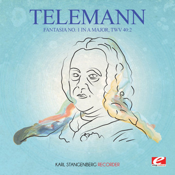Georg Philipp Telemann - Telemann: Fantasia No. 1 in A Major, TWV 40:2 (Digitally Remastered)