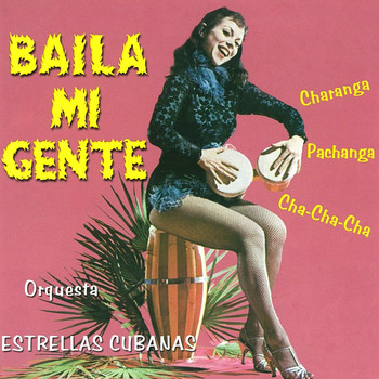 Estrellas Cubanas - Baila Mi Gente