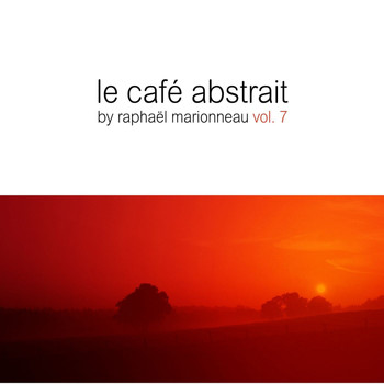 Various Artists - Le Cafe Abstrait, Vol. 7 (Compiled By Raphael Marionneau)