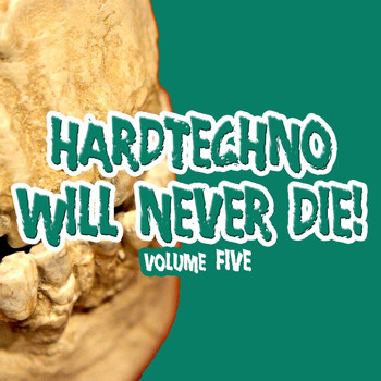 Various Artists - Hardtechno Will Never Die! Vol. 5